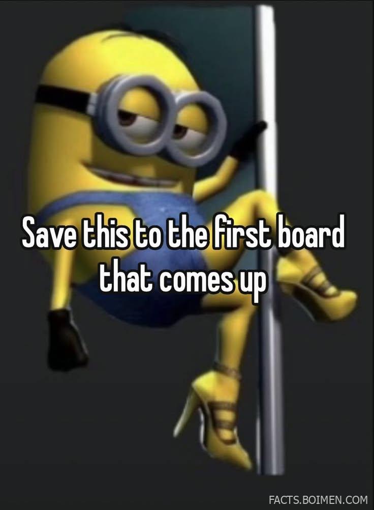 The “Save This to the First Board That Comes Up” Minion Meme Explained