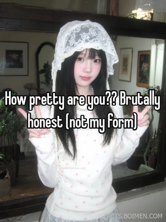 how pretty are you